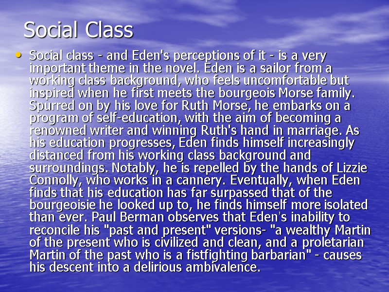 Social Class Social class - and Eden's perceptions of it - is a very